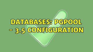 Databases: Pgpool - 3.5 configuration