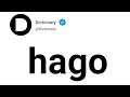 hago Meaning In English