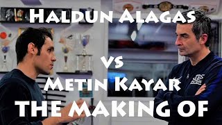 The Making of - Haldun Alagas vs. Metin Kayar (2020)