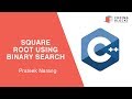 Binary Search 04 : Square Root | Prateek Bhayia | Coding Blocks