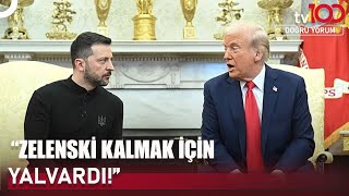 Trump Zelenski'yi Kovmaktan Beter Etti | Doğru Yorum