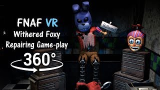 360°| Repairing Withered Foxy Game-play Animation [FNAF Help Wanted/SFM] (VR Compatible)