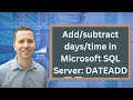 How to add or subtract days or time in SQL Server using the DATEADD Function