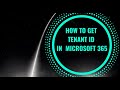 How to get  tenant id in Microsoft 365