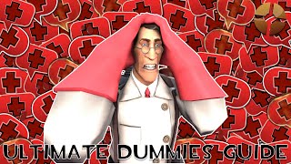 The Ultimate TF2 Dummies Guide to Medic