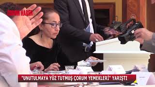 ÇORUM’UN EN GÜZEL YÖRESEL YEMEKLERİ YARIŞTI