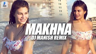 Makhna (Remix) | DJ Manish | Drive | Sushant Singh Rajput | Jacqueline Fernandez