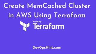 How to Setup Memcached Cluster in AWS using Terraform | Terraform with AWS Tutorial | ElastiCache