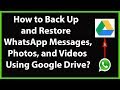 How To Backup and Restore Your WhatsApp Messages, Photos, and videos using Google Drive-2019?