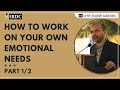 How To Work On Your Own Emotional Needs | Part 01 | Salman Asif Siddiqui