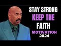 STAY STRONG KEEP THE FAITH 2024 | Steve Harvey, Jim Rohn, Les Brown, Joel Osteen | Best Motivation