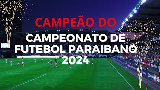 CAMPEÃO DO CAMPEONATO DE FUTEBOL PARAIBANO 2024