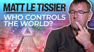 Matt Le Tissier on Freedom of Speech & Who Controls The World