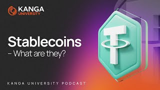 Kanga University Podcast #12 | What are stablecoins?