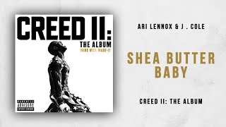 Ari Lennox & J. Cole  - Shea Butter Baby (Creed 2)