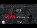 SHERDVN PRESENTS THE 'LOVE OVERDOSE 2' RNB MIXTAPE [ALL LADIES FAVORITES] (JULY 2024)