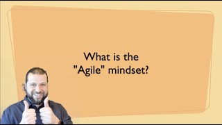 What is the Agile Mindset?