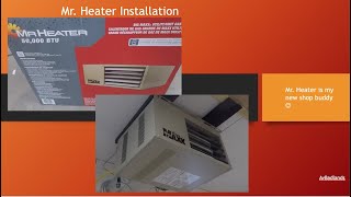 Mr.  Heater Installation, saving money and keeping warmer !