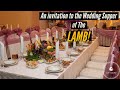 An  INVITATION to the WEDDING SUPPER OF THE LAMB!