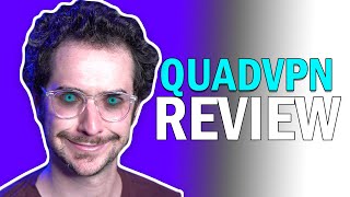 QuadVPN Review - Is this VPN Any Good?