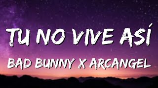 Arcangel x Bad Bunny X Dj Luian X Mambo Kingz - Tu No Vive Asi