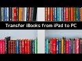 How to Transfer iBooks and EPUBs Between iPad and Windows PC