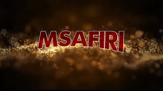 MSAFIRI EPSOD 1.....OFICIAL SERIESE /NEW AFRICAN SERIESE