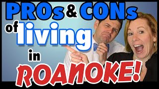Roanoke VA Pros and Cons of Living in Roanoke Virginia when thinking of moving to Roanoke Virginia
