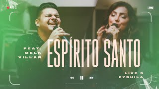 Espírito Santo (Ao Vivo) | Eyshila feat. Melk Viltar - #Live #CanteComigo