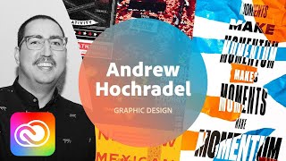Graphic Design with Andrew Hochradel - 1 of 3 | Adobe Creative Cloud