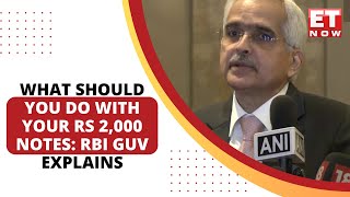 RBI Governor Clarifies On Rs 2,000 Note Withdrawal; What Happens After 30th September | ET Now