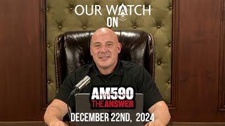 Our Watch on AM590 The Answer // December 22, 2024