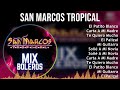 San Marcos Tropical 2024 MIX Grandes Exitos - El Patito Blanco, Carta A Mi Madre, Te Quiero Much...