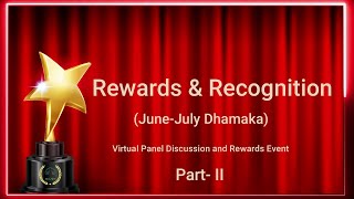 Rewards and Recognition 2021 Event | June-July Dhamaka Virtual Event | Part 2