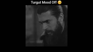 Turgut Mood Off Status ( Watch Till End ) || Ertugrul Ghazi Whatsapp Status || #shorts