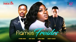 FLAMES FROIDES - Yvonne Jegede | Roxy Antank | Hydra Aneme |Nollywood Film  #français #françaisclips
