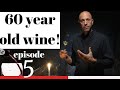 Rare Ancient wine Wine Revealed episode 5