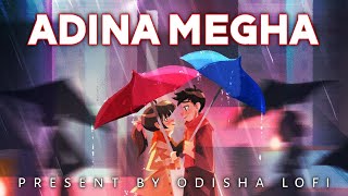 Adina Megha[Slowed and reverb] Humanesagar, Arpita | Odia lofi Song | Odisha Lofi