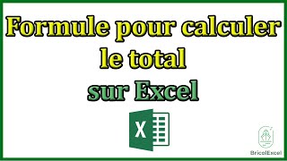 Formule pour calculer le total sur Excel