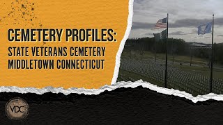 Cemetery Profile: State Veterans Cemetery Middletown Connecticut