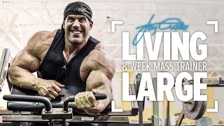 Living Large: Jay Cutler's 8-Week Mass-Building Training Program | Trailer