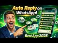 WhatsApp Auto Reply Tutorial in 2025 🔥 | Best Auto Responder App for Business