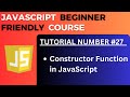Constructor Function in JavaScript  |  JavaScript Tutorial-27 for Beginners