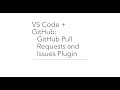 VS Code + GitHub: GitHub Pull Requests and Issues Plugin