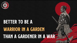 Warrior Philosophy: Better to be a Warrior in a garden than a gardener in a war