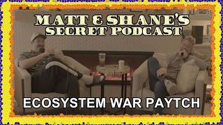 The Accidental Love Voicemails & The Ecosystem War | Matt and Shane's Secret Podcast