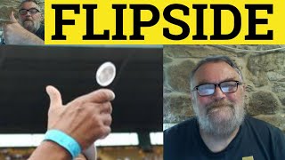 🔵 Flip Side Meaning - Flipside Examples - Flip-Side Definition
