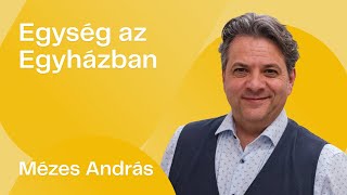 Mézes András: Egység az egyházban