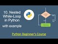 Python for Beginners: 10. Nested While-Loop in Python with Example