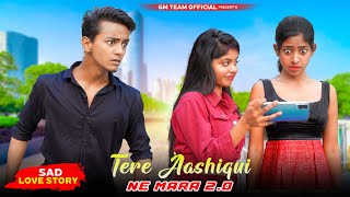 Teri Ashhiqui Ne Maara 2.0💘😭| Sad Hindi Love Story | Amarjeet| HimeshR | New Sad Hindi Song 2023|GmT
